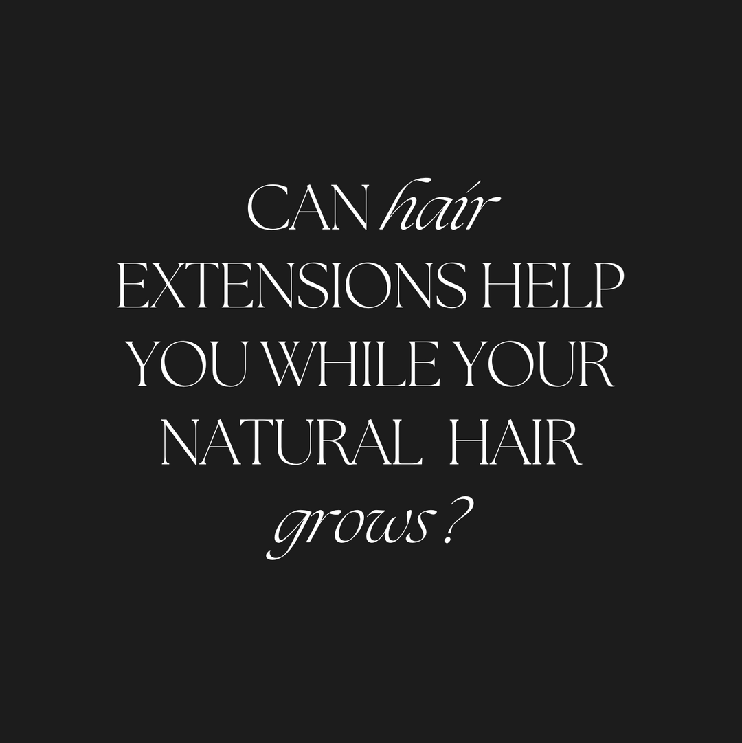 Can Hair Extensions Help You Grow Your Natural Hair?